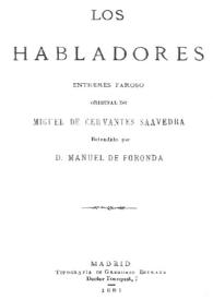 Los habladores : entremés famoso / original de Miguel de Cervantes Saavedra;  refundido por D. Manuel de Foronda | Biblioteca Virtual Miguel de Cervantes