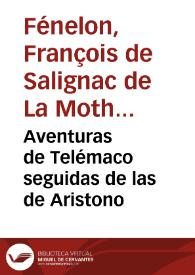 Aventuras de Telémaco seguidas de las de Aristono / por M. Fénelon...; nueva traducción castellana por D. Mariano Antonio Collado | Biblioteca Virtual Miguel de Cervantes