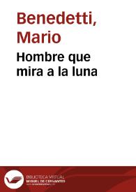 Hombre que mira a la luna / Mario Benedetti | Biblioteca Virtual Miguel de Cervantes