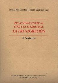 Relaciones entre el cine y la literatura : la transgresión : 4ª seminario / Juan A. Ríos Carratalá, John D.Sanderson (eds.) | Biblioteca Virtual Miguel de Cervantes