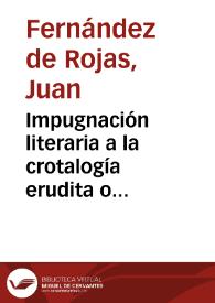 Impugnación literaria a la crotalogía erudita o ciencia de las castañuelas ... / ha dado a luz el Lic. Francisco Agustín Florencio; escríbela  ... Juanito López Polinario | Biblioteca Virtual Miguel de Cervantes