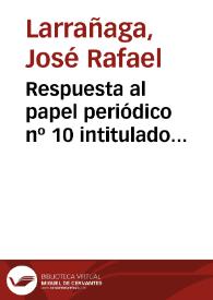Respuesta al papel periódico nº 10 intitulado Observaciones sobre la física por D. José Alzate / dada por D. José Rafael Larrañaga | Biblioteca Virtual Miguel de Cervantes