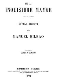El Inquisidor Mayor / novela escrita por Manuel Bilbao | Biblioteca Virtual Miguel de Cervantes