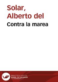 Contra la marea / Alberto del Solar | Biblioteca Virtual Miguel de Cervantes