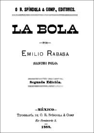 La bola / Emilio Rabasa | Biblioteca Virtual Miguel de Cervantes