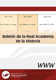 Boletín de la Real Academia de la Historia | Biblioteca Virtual Miguel de Cervantes
