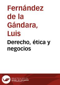 Derecho, ética y negocios / Luis Fernández de la Gándara | Biblioteca Virtual Miguel de Cervantes