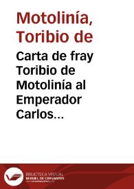 Carta de fray Toribio de Motolinía al Emperador Carlos V : (1555) / Toribio de Motolinía; edición crítica de Joaquín García Icazbalceta | Biblioteca Virtual Miguel de Cervantes
