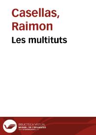Les multituts / Raymon Casellas | Biblioteca Virtual Miguel de Cervantes