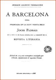 Á Barcelona : oda / Mossen Jacinto Verdaguer | Biblioteca Virtual Miguel de Cervantes