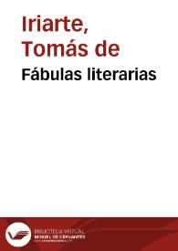 Fábulas literarias / por D.Tomás de Iriarte | Biblioteca Virtual Miguel de Cervantes