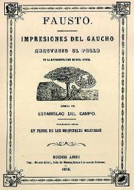 Fausto : impresiones del gaucho Anastasio El Pollo en la representación de esta ópera / Estanislado del Campo | Biblioteca Virtual Miguel de Cervantes