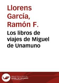 Los libros de viajes de Miguel de Unamuno / Ramón F. Llorens García | Biblioteca Virtual Miguel de Cervantes