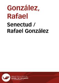 Senectud / Rafael González | Biblioteca Virtual Miguel de Cervantes