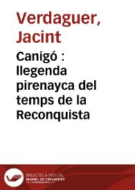 Canigó : llegenda pirenayca del temps de la Reconquista / Jacint Verdaguer | Biblioteca Virtual Miguel de Cervantes