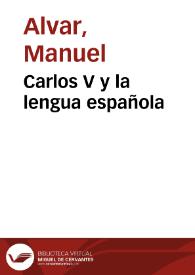 Carlos V y la lengua española / Manuel Alvar | Biblioteca Virtual Miguel de Cervantes