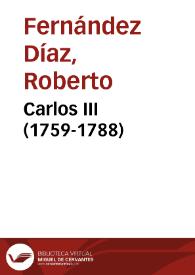 Carlos III (1759-1788) / Roberto Fernández Díaz | Biblioteca Virtual Miguel de Cervantes