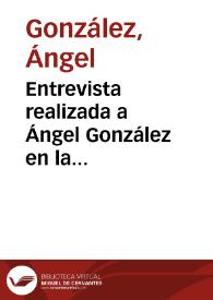 Entrevista realizada a Ángel González en la Universidad de Alicante, el 11 de Junio de 2001 | Biblioteca Virtual Miguel de Cervantes