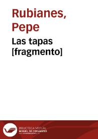 Las tapas [fragmento] / Pepe Rubianes | Biblioteca Virtual Miguel de Cervantes