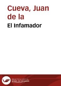 El Infamador / Juan de la Cueva | Biblioteca Virtual Miguel de Cervantes