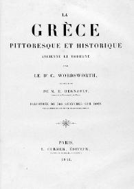 La Grèce pittoresque et historique, ancienne et moderne / par le Dr.Christopher Wordsworth | Biblioteca Virtual Miguel de Cervantes