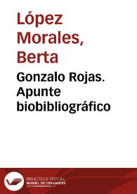 Gonzalo Rojas. Apunte biobibliográfico / Berta López Morales | Biblioteca Virtual Miguel de Cervantes