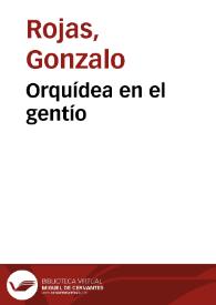 Orquídea en el gentío / Gonzalo Rojas | Biblioteca Virtual Miguel de Cervantes