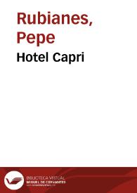 Hotel Capri / Pepe Rubianes | Biblioteca Virtual Miguel de Cervantes