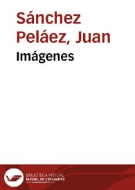 Imágenes / Juan Sánchez Peláez | Biblioteca Virtual Miguel de Cervantes