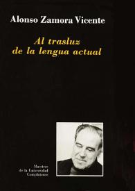 Al trasluz de la lengua actual / Alonso Zamora Vicente | Biblioteca Virtual Miguel de Cervantes