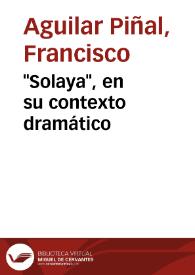 "Solaya", en su contexto dramático / Francisco Aguilar Piñal | Biblioteca Virtual Miguel de Cervantes