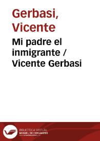 Mi padre el inmigrante / Vicente Gerbasi | Biblioteca Virtual Miguel de Cervantes
