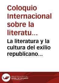 La literatura y la cultura del exilio republicano español de 1939 : II Coloquio Internacional : actas / edición de Roger González Martell | Biblioteca Virtual Miguel de Cervantes