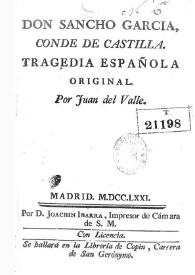 Don Sancho García, Conde de Castilla : tragedia española original / por Juan del Valle | Biblioteca Virtual Miguel de Cervantes
