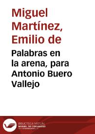 Palabras en la arena, para Antonio Buero Vallejo / Emilio de Miguel Martínez | Biblioteca Virtual Miguel de Cervantes