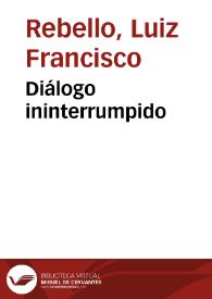 Diálogo ininterrumpido / Luiz Francisco Rebello | Biblioteca Virtual Miguel de Cervantes