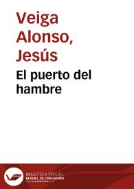 El puerto del hambre / Jesús Veiga Alonso | Biblioteca Virtual Miguel de Cervantes
