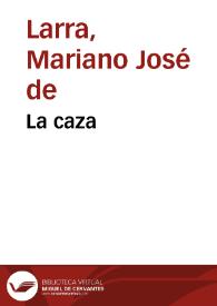 La caza / Mariano José de Larra | Biblioteca Virtual Miguel de Cervantes