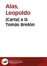 Más información sobre [Carta] a D. Tomás Bretón / Clarín; edición de Ana Cristina Tolivar Alas