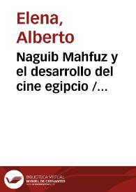 Naguib Mahfuz y el desarrollo del cine egipcio / Alberto Elena | Biblioteca Virtual Miguel de Cervantes
