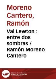 Val Lewton : entre dos sombras / Ramón Moreno Cantero | Biblioteca Virtual Miguel de Cervantes