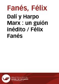 Dalí y Harpo Marx : un guión inédito / Félix Fanés | Biblioteca Virtual Miguel de Cervantes