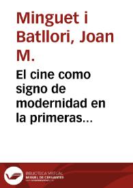 El cine como signo de modernidad en la primeras vanguardias artísticas / Joan M. Minguet Batllori | Biblioteca Virtual Miguel de Cervantes