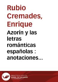 Azorín y las letras románticas españolas : anotaciones e interpretaciones críticas / Enrique Rubio Cremades | Biblioteca Virtual Miguel de Cervantes