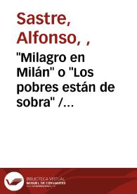 "Milagro en Milán" o "Los pobres están de sobra" / Alfonso Sastre | Biblioteca Virtual Miguel de Cervantes