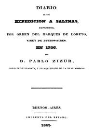 Diario de una expedición a Salinas emprendida por orden del Marqués de Loreto, Virey de Buenos Aires, en 1786 / por D. Pablo Zizur | Biblioteca Virtual Miguel de Cervantes