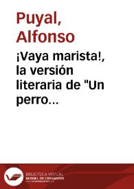 ¡Vaya marista!, la versión literaria de "Un perro andaluz" / Alfonso Puyal | Biblioteca Virtual Miguel de Cervantes