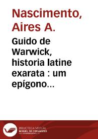 Guido de Warwick, historia latine exarata : um epígono de romance de cavalaria entre os monges de Alcobaça / Aires A. Nascimento | Biblioteca Virtual Miguel de Cervantes