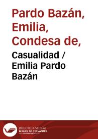 Casualidad / Emilia Pardo Bazán | Biblioteca Virtual Miguel de Cervantes