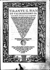 Tirante il Bianco valorosissimo caualiere : nel quale contien si del principio della caualeria ... | Biblioteca Virtual Miguel de Cervantes